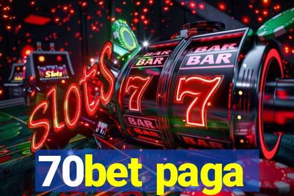 70bet paga